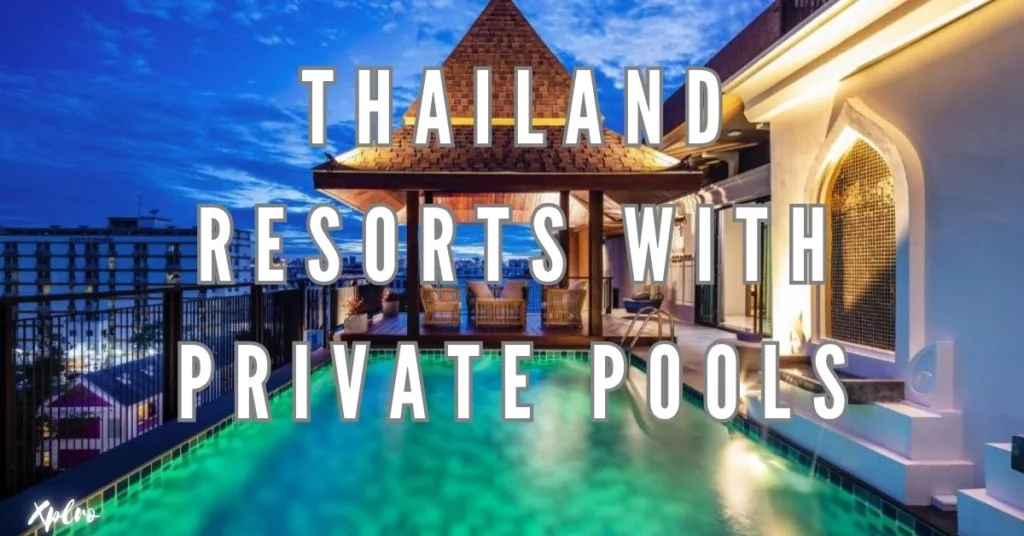 Thailand Resorts with Private Pools: Luxurious Island Stays