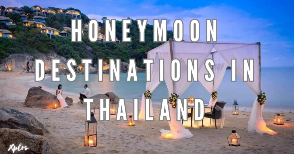 Top 10 Honeymoon Destinations in Thailand for a Romantic Escape