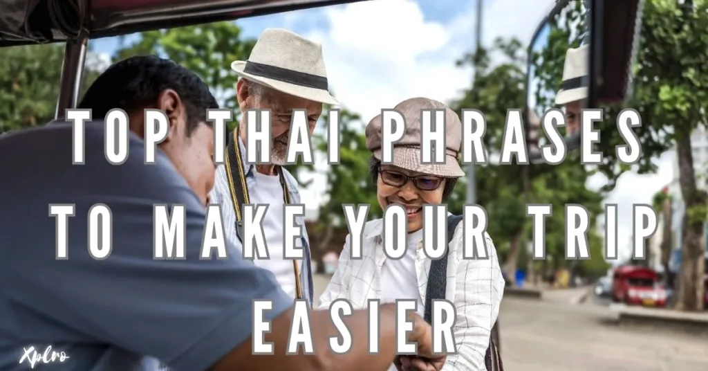 Top Thai Phrases to Make Your Trip Easier