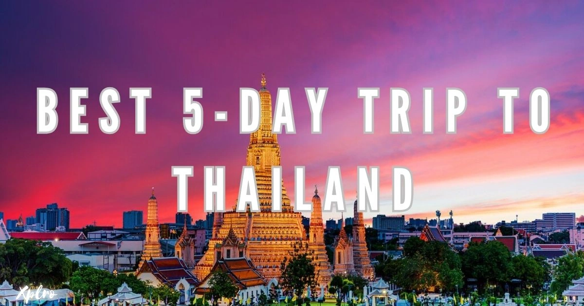 Best 5-Day Trip to Thailand