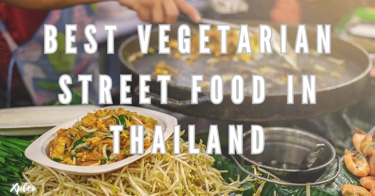 Best Vegetarian Street Food in Thailand