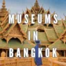 Museums in Bangkok