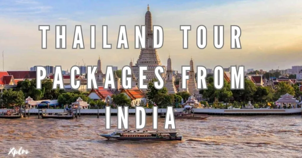 Discover the Best Thailand Tour Packages from India