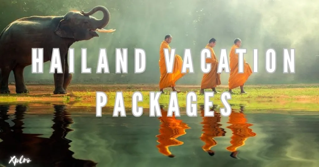 Thailand Vacation Packages: Your Ultimate Guide to Unforgettable Trips