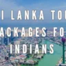 Sri Lanka Tour Packages for Indians