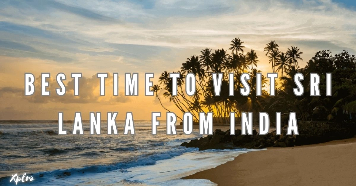 Best Time to Visit Sri Lanka from India