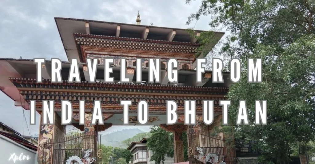 Traveling from India to Bhutan: What You Need to Know