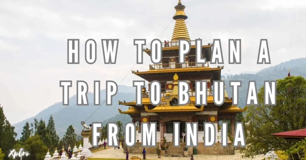 How to Plan a Trip to Bhutan from India: A Complete Guide