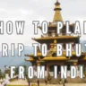 How to Plan a Trip to Bhutan from India