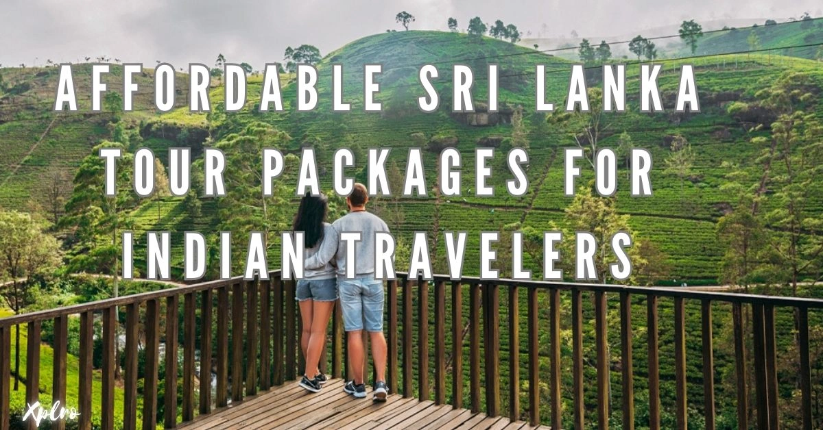 Affordable Sri Lanka Tour Packages for Indian Travelers