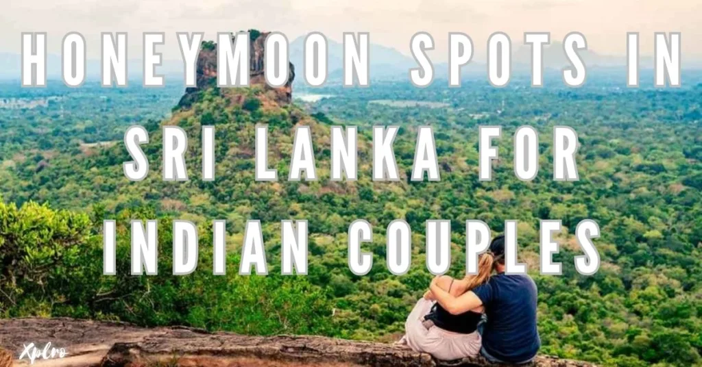 Best Honeymoon Spots in Sri Lanka for Indian Couples