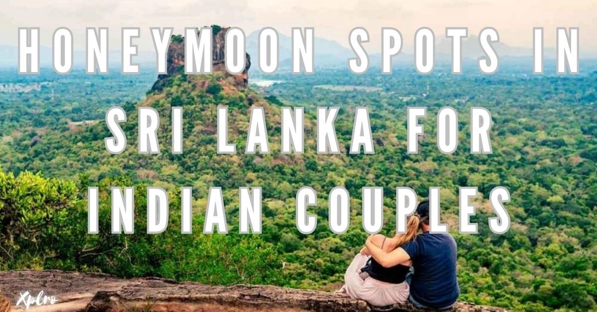 Honeymoon Spots in Sri Lanka for Indian Couples