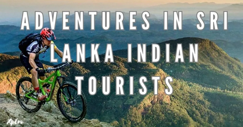 Top 10 Adventures in Sri Lanka Indian Tourists Will Love