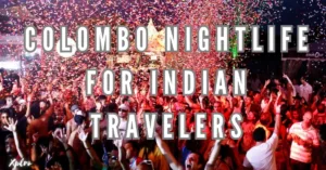 Discover Colombo Nightlife for Indian Travelers: A Perfect Guide