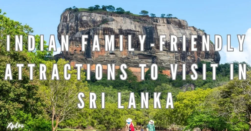 Top Indian Family-Friendly Attractions to Visit in Sri Lanka