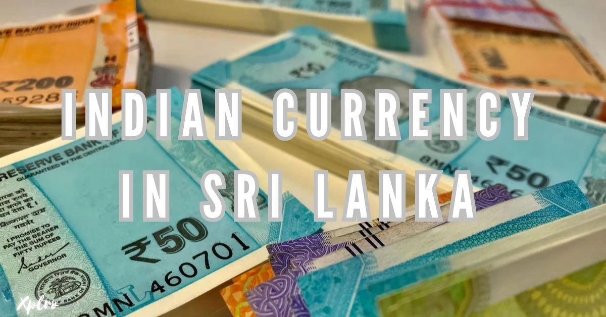 Indian Currency in Sri Lanka, Xplro