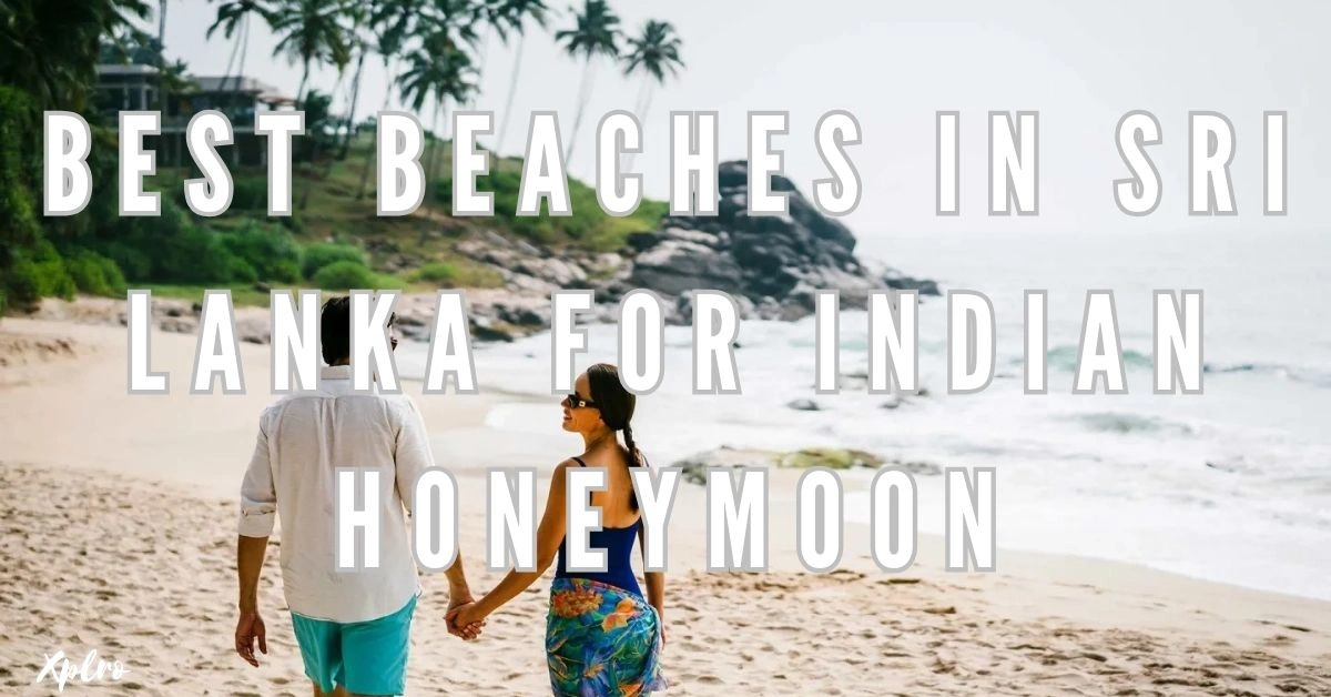 Best Beaches in Sri Lanka for Indian Honeymoon