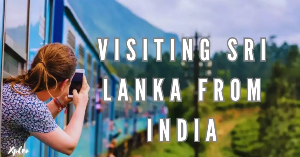 Visiting Sri Lanka from India: Tips, Costs, and Must-Knows