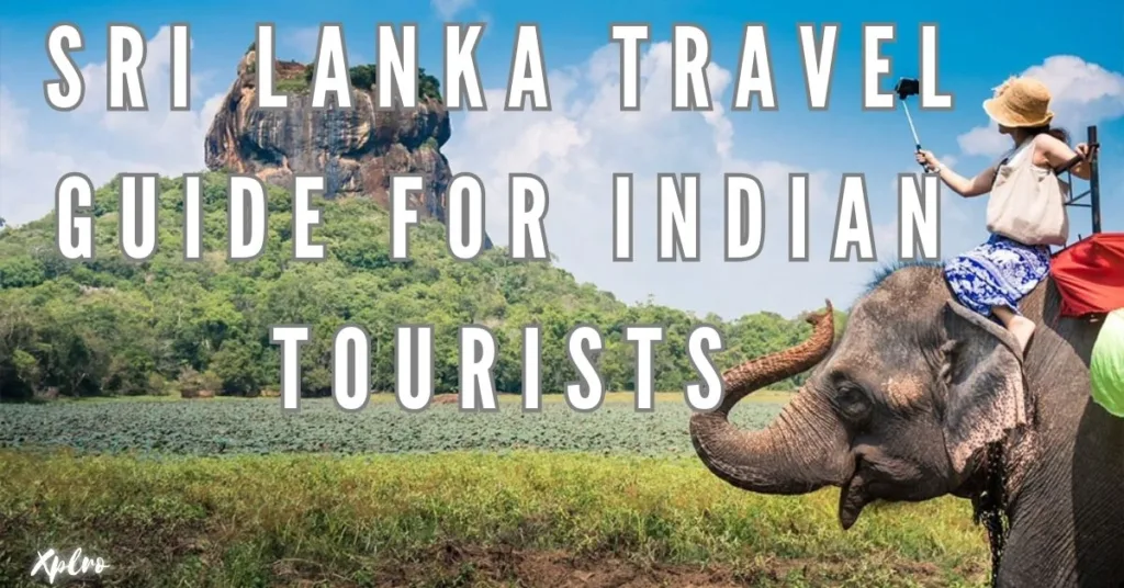 Sri Lanka Travel Guide for Indian Tourists: Tips and Tricks