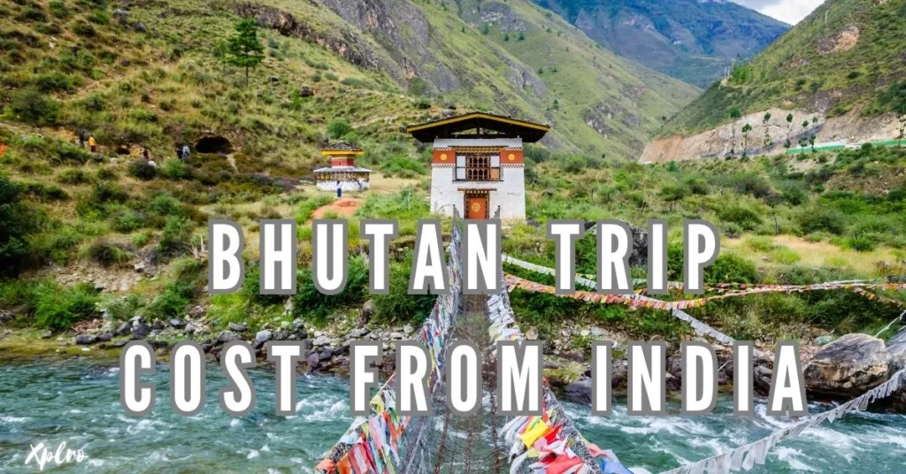 Bhutan Trip Cost from India: A Complete Budget Breakdown