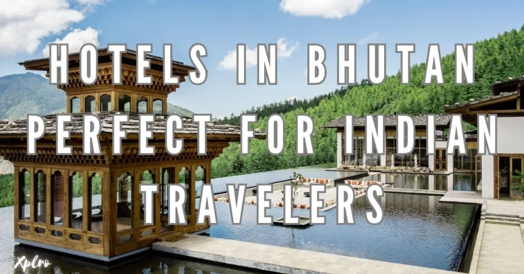 Top Hotels in Bhutan Perfect for Indian Travelers