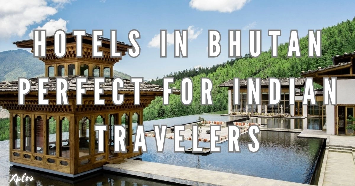 Hotels in Bhutan Perfect for Indian Travelers