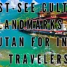 Must-See Cultural Landmarks in Bhutan for Indian Travelers