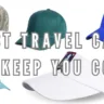 Best Travel Caps to Keep You Cool and Stylish