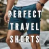 Perfect Travel Shorts