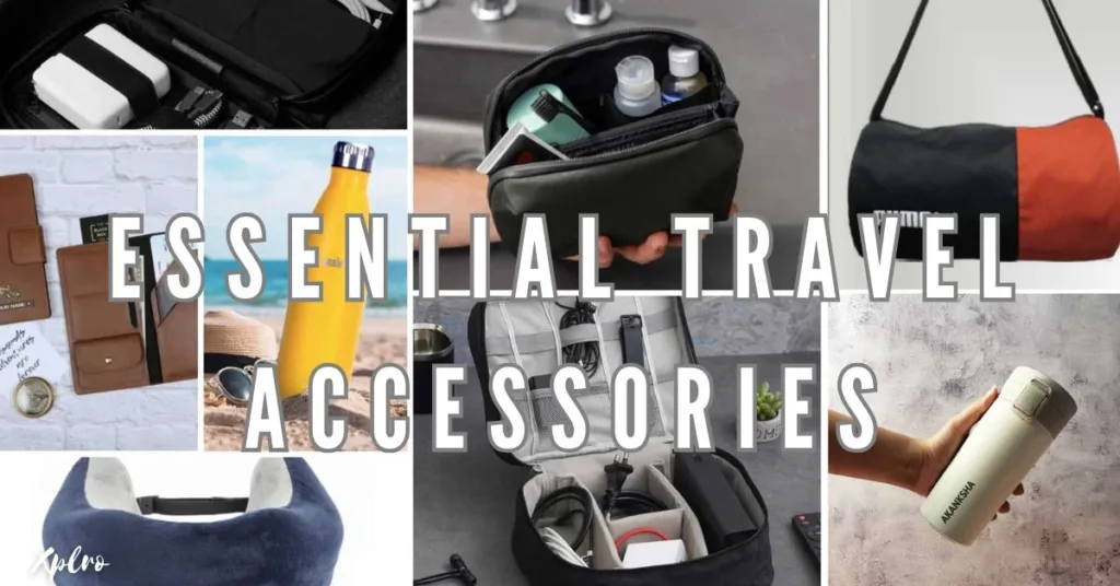 Essential Travel Accessories: A Packing List