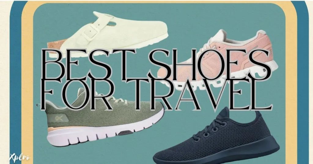 How to Find the Best Shoes for Travel: A Step-by-Step Guide