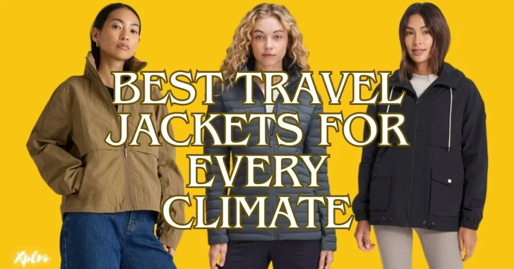 The Ultimate Guide to the Best Travel Jackets for Every Climate