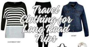 Best Travel Clothing for Long Road Trips