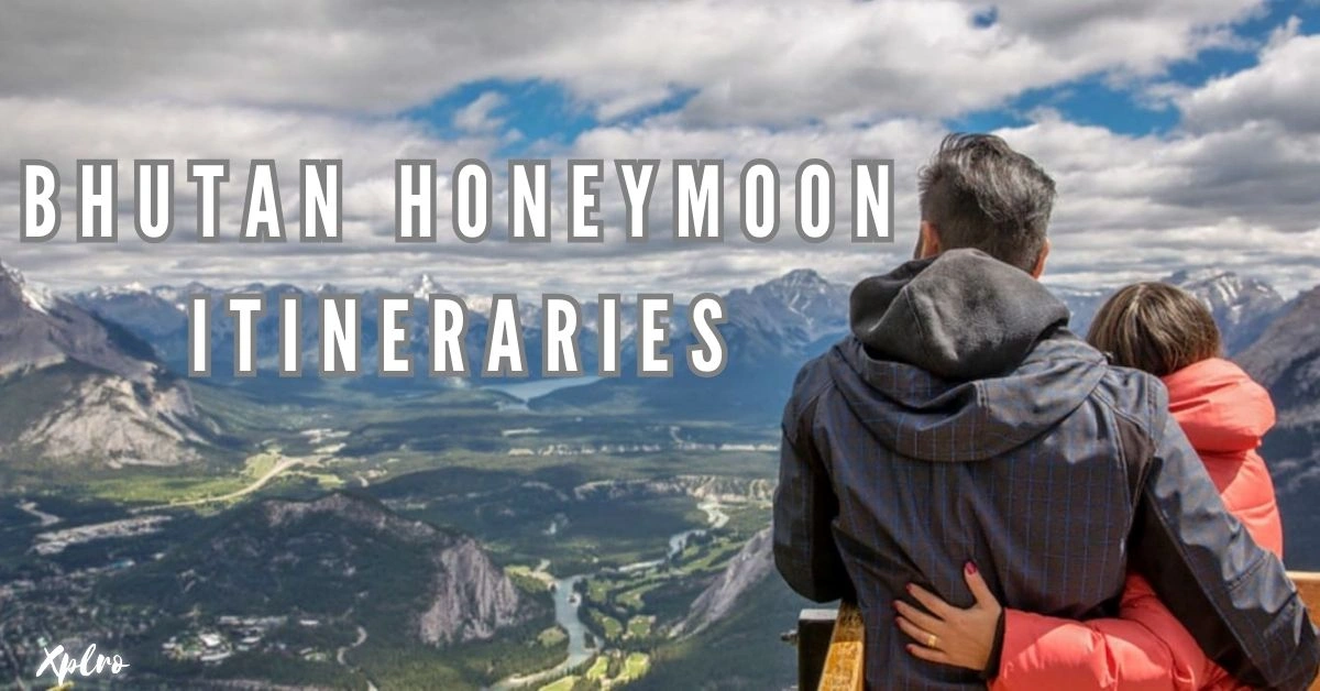 Bhutan Honeymoon Itineraries