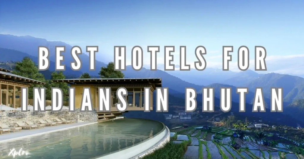 Best Hotels for Indians in Bhutan: From Budget to Luxury