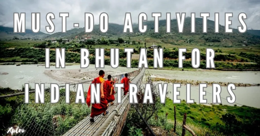 Top 15 Must-Do Activities in Bhutan for Indian Travelers