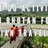 Must-Do Activities in Bhutan for Indian Travelers