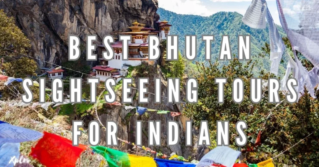 Best Bhutan Sightseeing Tours for Indians: Destinations You Can’t Miss