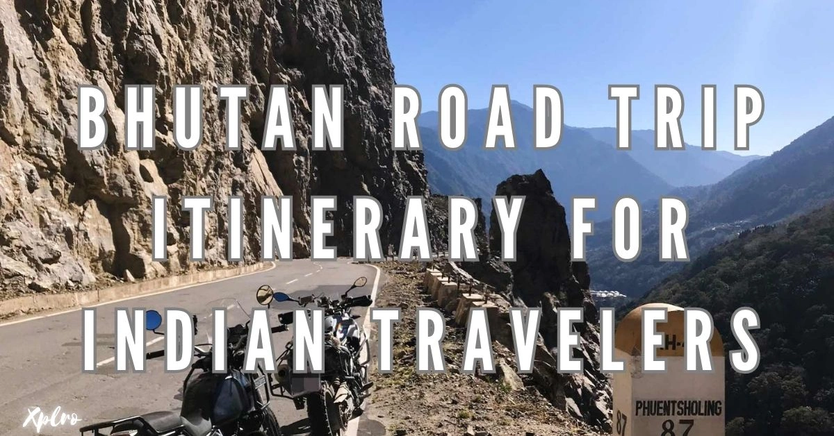 Bhutan Road Trip Itinerary for Indian Travelers