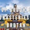 Top Buddhist Monasteries in Bhutan