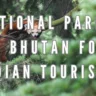 National Parks in Bhutan for Indian Tourists