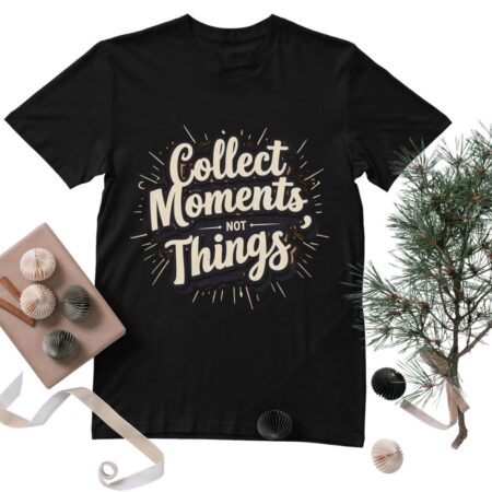 Collect Moments Not Things Standard Crew T-Shirt