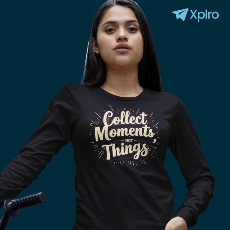 Collect Moments, Not Things – Women Long Sleeve T-Shirt