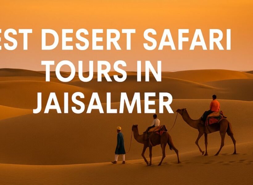Best Desert Safari Tours in Jaisalmer