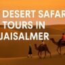 Best Desert Safari Tours in Jaisalmer