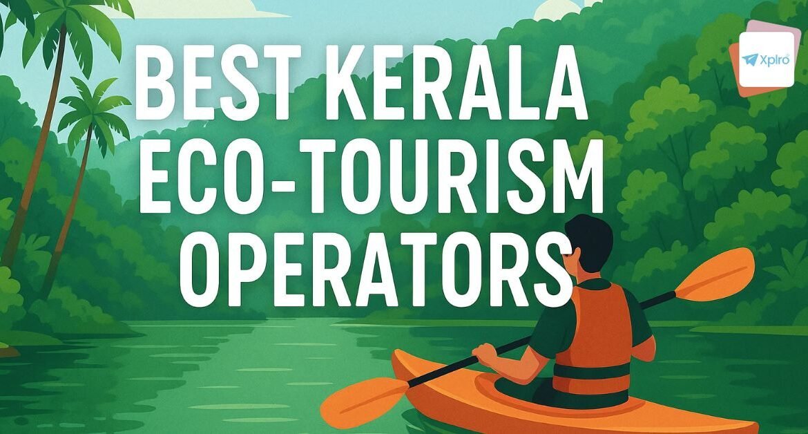 Best Kerala Eco-Tourism Operators
