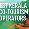 Best Kerala Eco-Tourism Operators