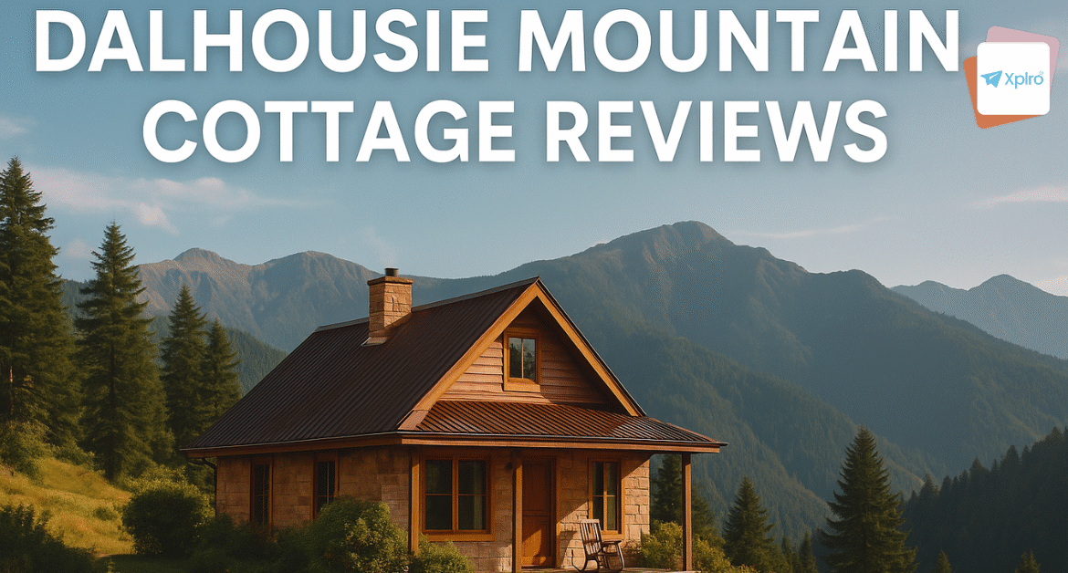 Dalhousie Mountain Cottage Review