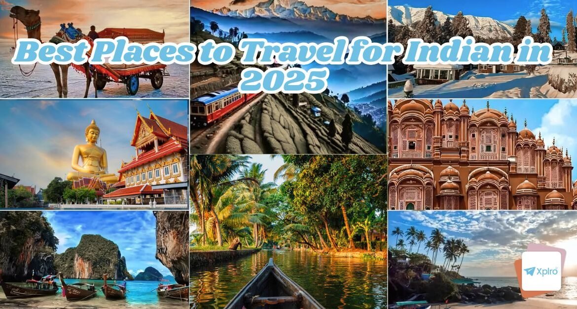 Best Places to Travel for Indians in 2025