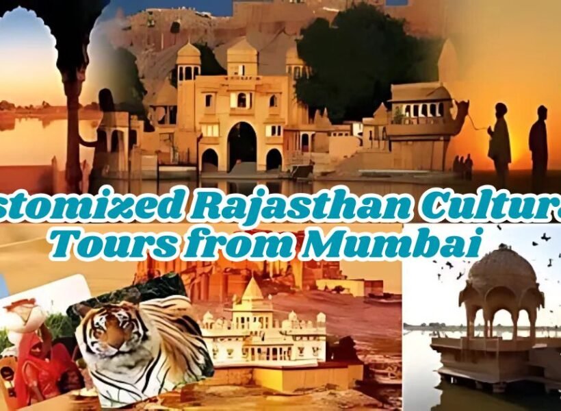 Customized Rajasthan Cultural Tours from Mumbai